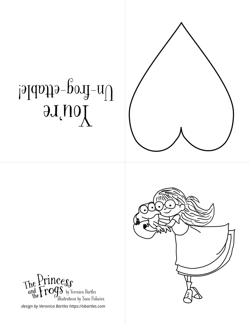The Princess and the Frogs downloadable Valentine's Day cards to color with an illustration of Princess Cassandra hugging a fat frog on the cover and the words You're Un-frog-ettable on the inside along with a love heart for writing your own personalized message
