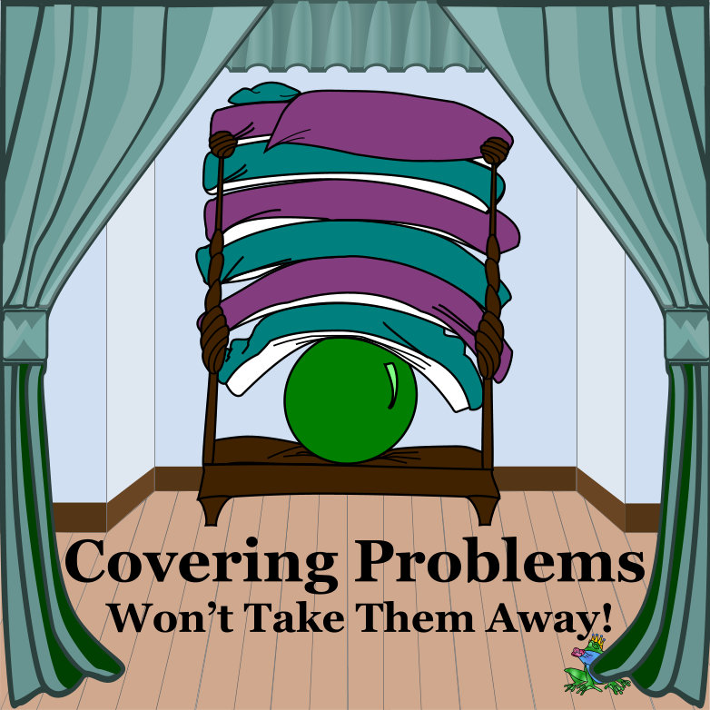 Covering Problems Won't Take Them Away, with a stack of mattresses covering a very large pea on a stage, and a kissing frog  peeking out from behind the curtains