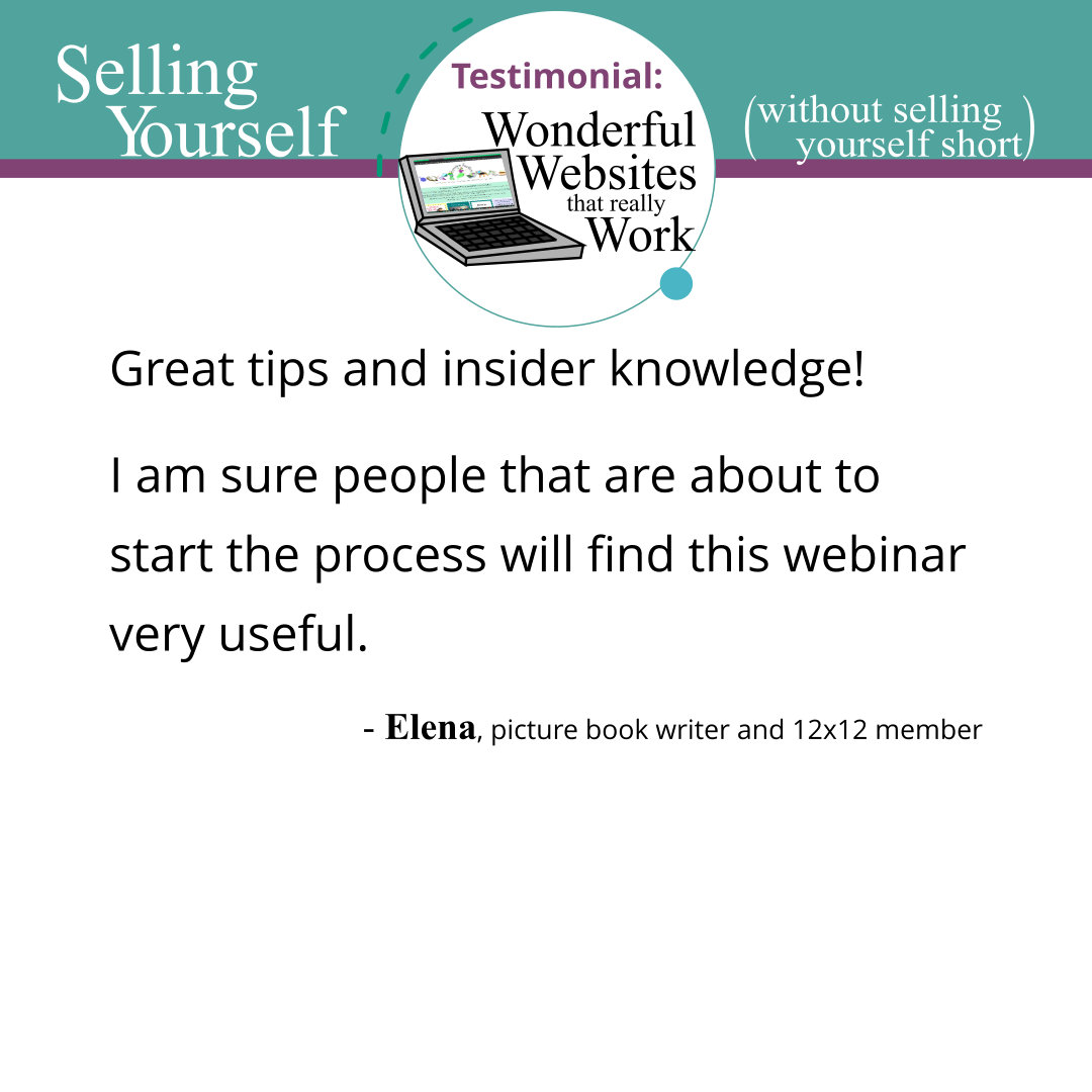 Great tips and insider knowledge! I am sure people that are about to start the process will find this webinar very useful. Elena, picture book writer and 12x12 member