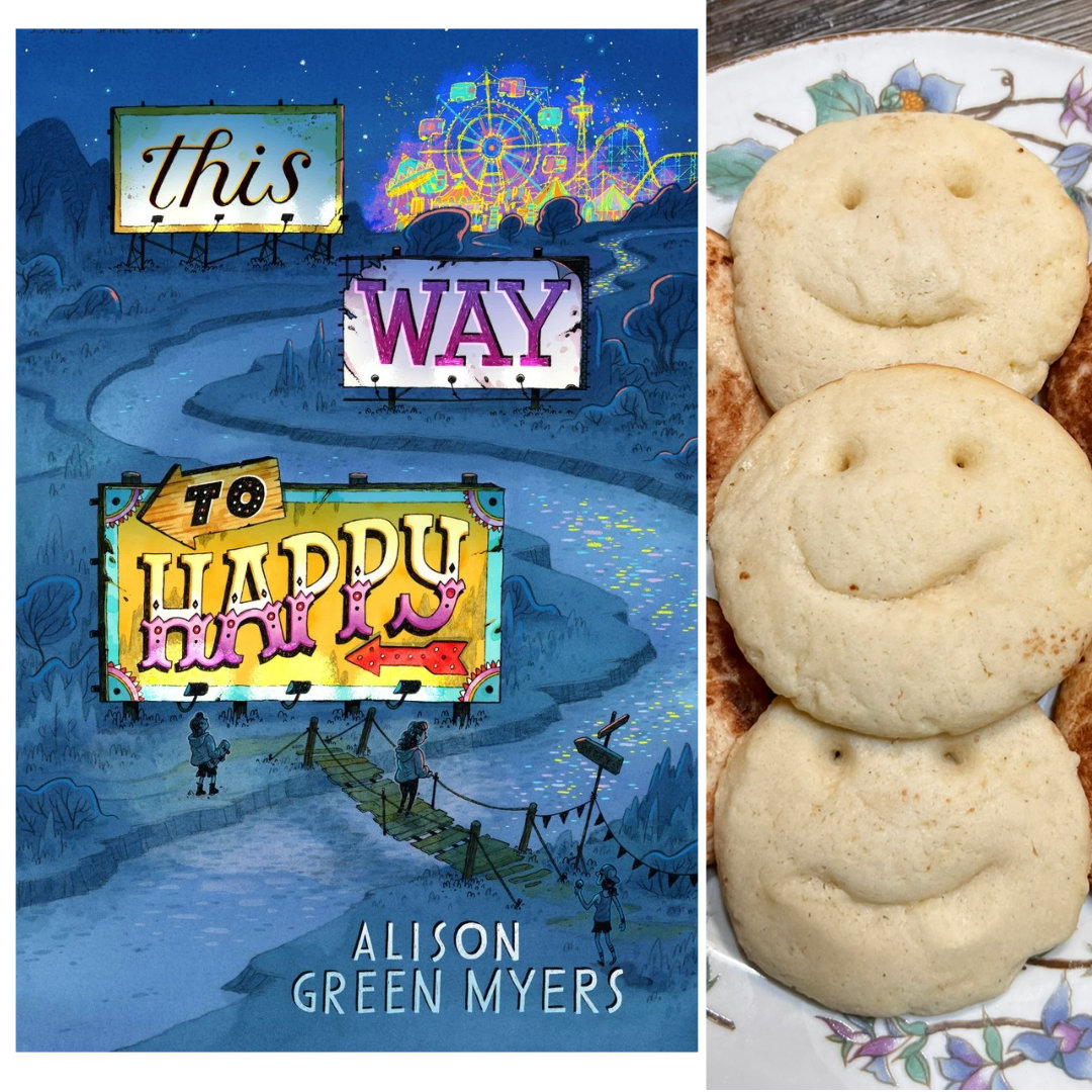 Cover for THIS WAY TO HAPPY by Alison Green Myers. Illustrated image of a river, at nighttime, winding its way from the top right to the bottom left corner. Off in the distance, at the top right corner, is a brightly-lit amusement park with a Ferris wheel. The title is displayed on three billboards spaced along the river in hand-lettered fonts reminiscent of old-timey carnival or amusement park signage. There is a simple rope bridge across the river near the bottom of the cover, with the silhouette of one person standing on the bank and one crossing the bridge to the other side. To the right of the book cover is a close-up cropped photo of a plate full of Happy Smile Sugar Cookies - Three sugar cookies with happy faces carved into them.