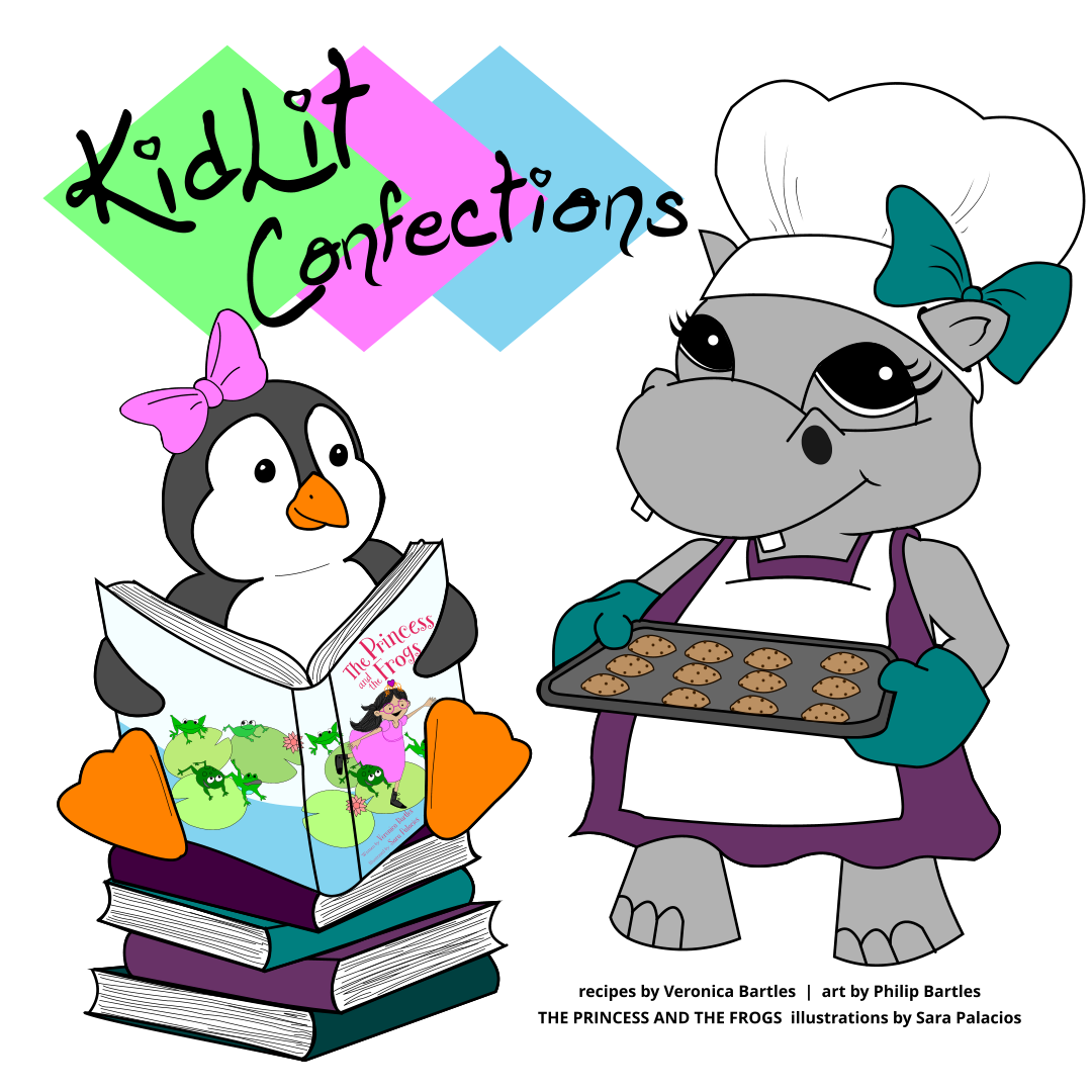 KidLit Confections in bold text above a cartoon penguin, sitting on a stack of books and reading THE PRINCESS AND THE FROGS by Veronica Bartles and Sara Palacios. A cartoon hippo in a chef's hat and apron, holding a tray of freshly-baked cookies, stands next to her. Artwork by Philip Bartles